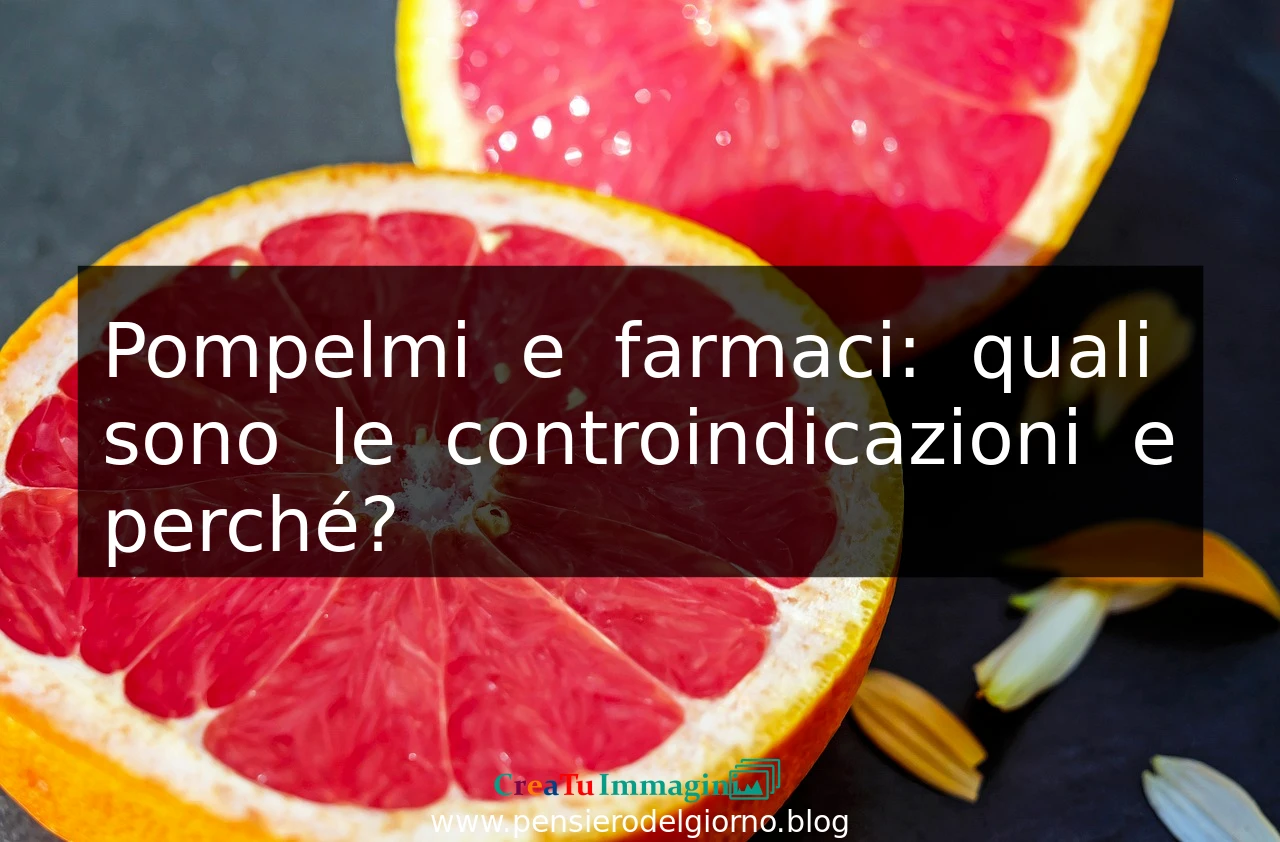 Pompelmi-e-farmaci-controindicazioni-effetti-collaterali-furanocumarine.webp