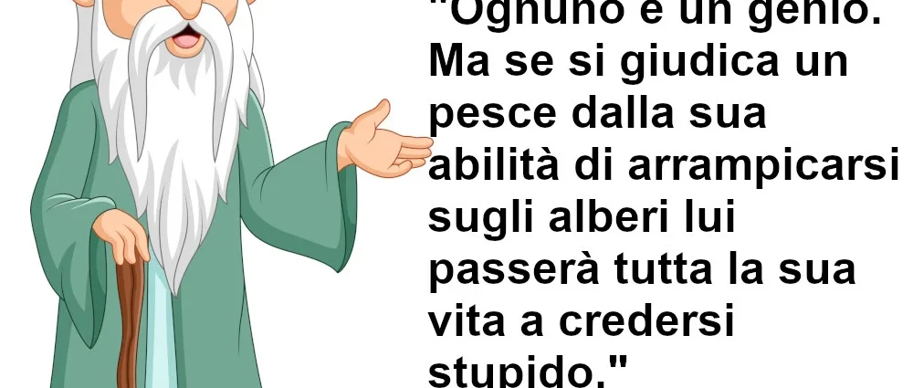 Dice il saggio Ognuno è un genio Einstein