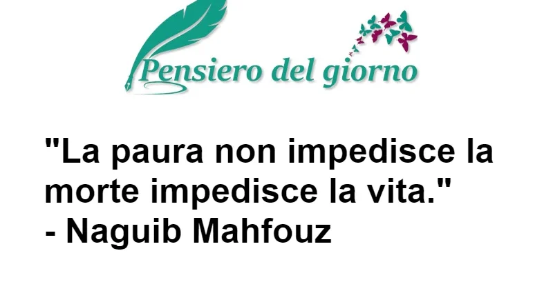 La paura non impedisce la morte aforisma del giorno