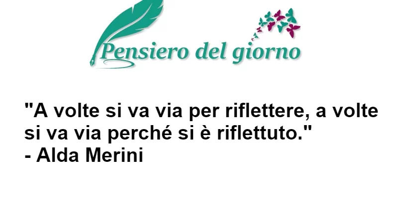 Frase di Alda Merini A volte di va via per riflettere