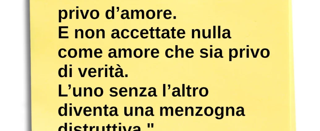 Aforisma Non accettate nulla come verità che sia privo d'amore Stein