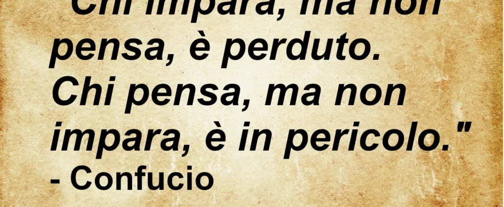 Frase saggia di oggi Chi impara ma non pensa è perduto Confucio