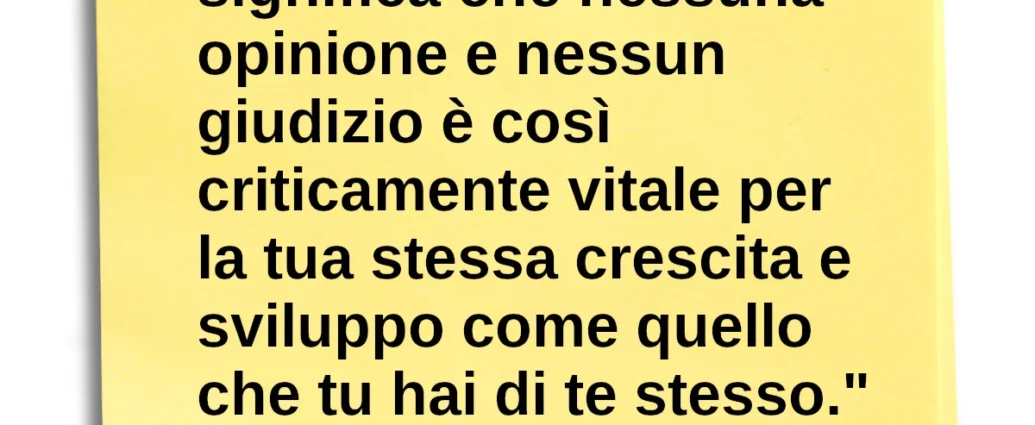 Frase di oggi L'autostima significa che nessuna opinione e nessun giudizio è vitale come il tuo. Denis Waitley