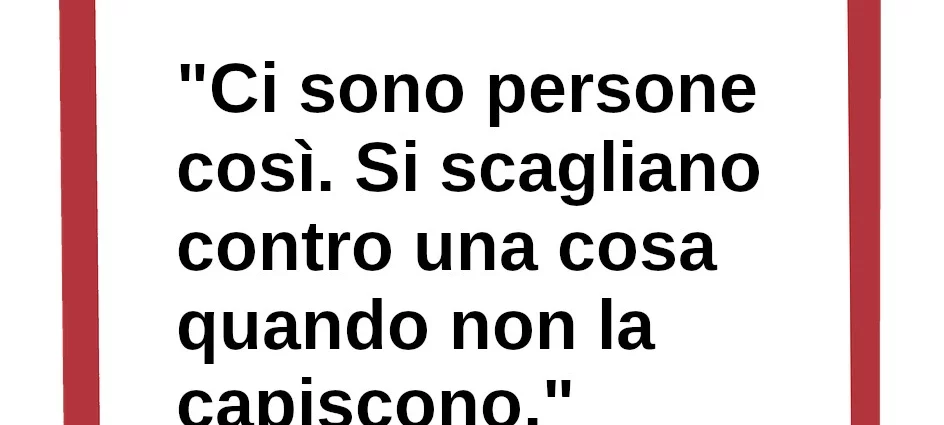 Citazione Persone si scagliano contro una cosa quando non la capiscono. Twain