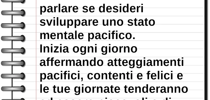 Osserva il tuo modo di parlare se desideri sviluppare uno stato mentale pacifico Peale