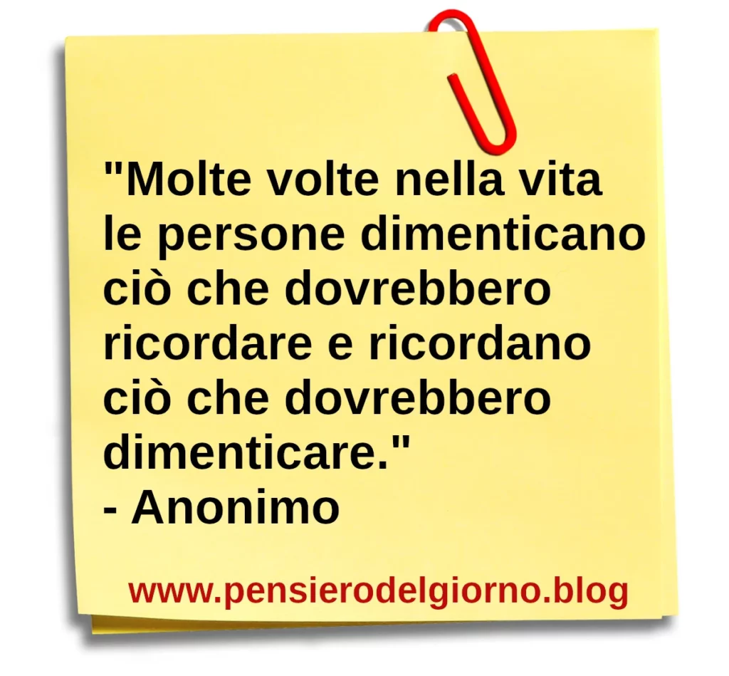 Frase di oggi Le persone dimenticano ciò che dovrebbero ricordare