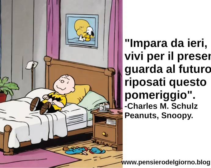 Frase Snoopy Impara da ieri, vivi per il presente, guarda al futuro Schulz