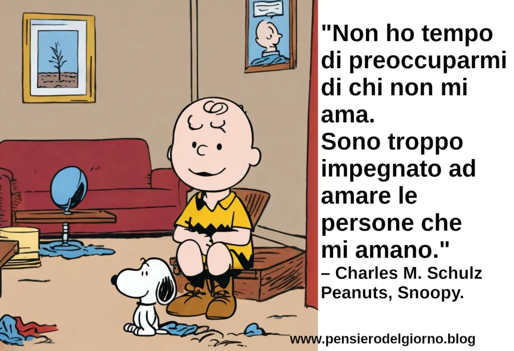 Frase Snoopy Non ho tempo di preoccuparmi di chi non mi ama