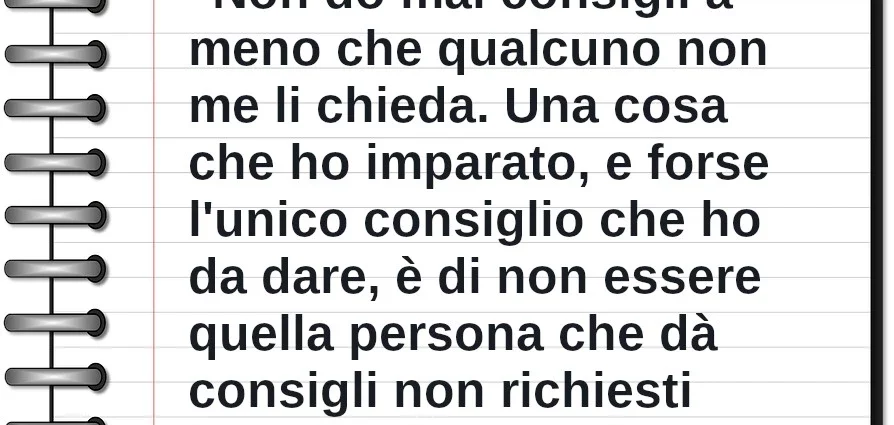 Frase di oggi Non do mai consigli a meno che qualcuno non me li chieda. Taylor