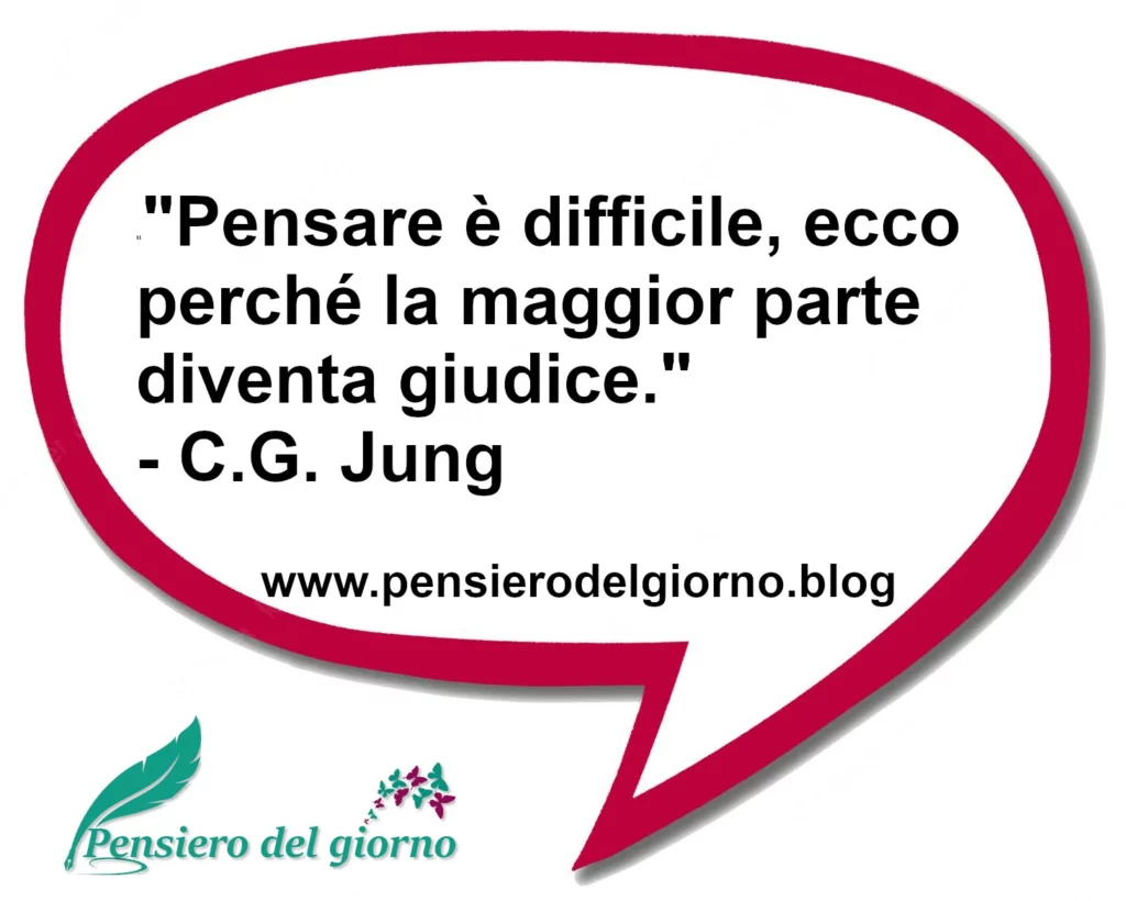 Frase di oggi Pensare è difficile Jung