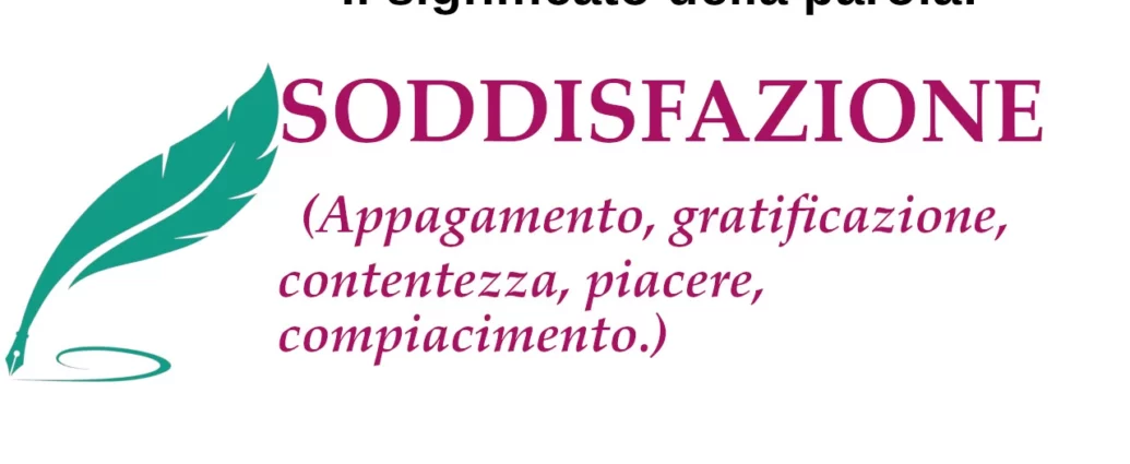 Significato della parola soddisfazione, sinonimi, contrari, etimologia