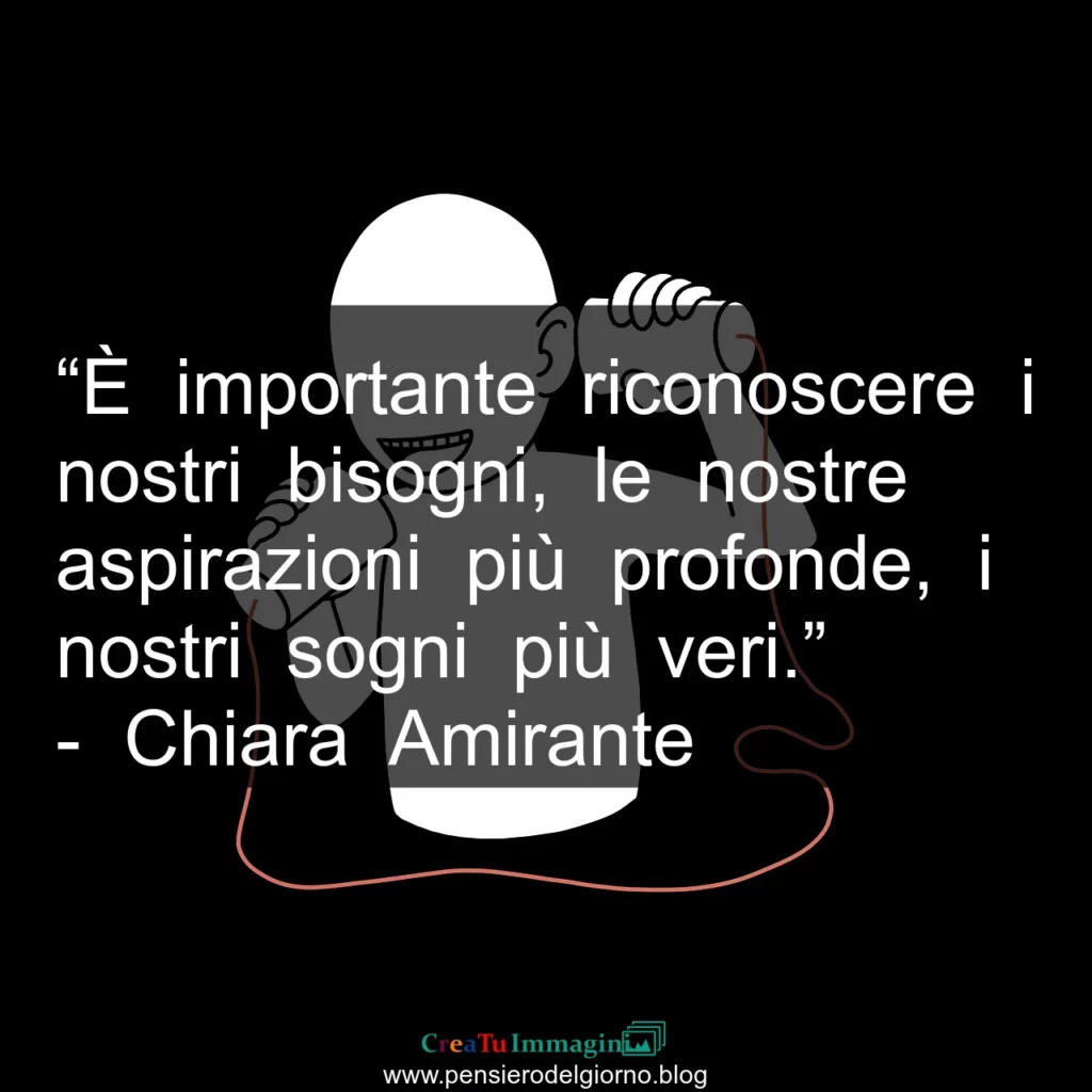 Frase di oggi: è importante onoscere i nostri bisogni. Amirante