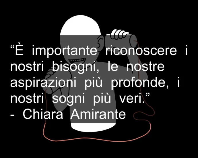 Frase di oggi: è importante onoscere i nostri bisogni. Amirante