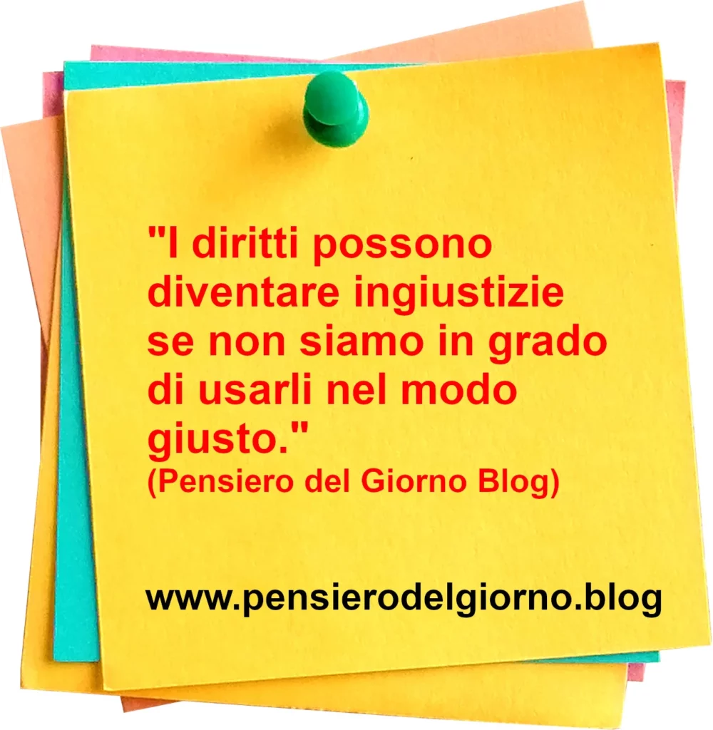 Frase di oggi: I diritti possono diventare ingiustizie