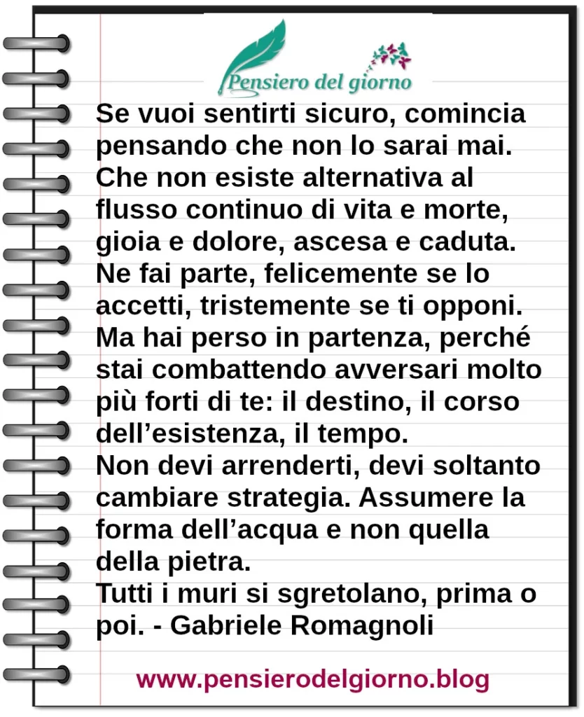 Frase del giorno: Non devi arrenderti, devi soltanto cambiare strategia. Romagnoli