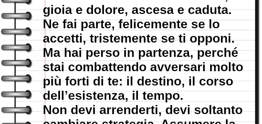 Frase del giorno: Non devi arrenderti, devi soltanto cambiare strategia. Romagnoli