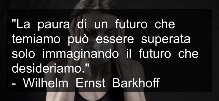 Ansia e paura per il futuro psicologia come superarla