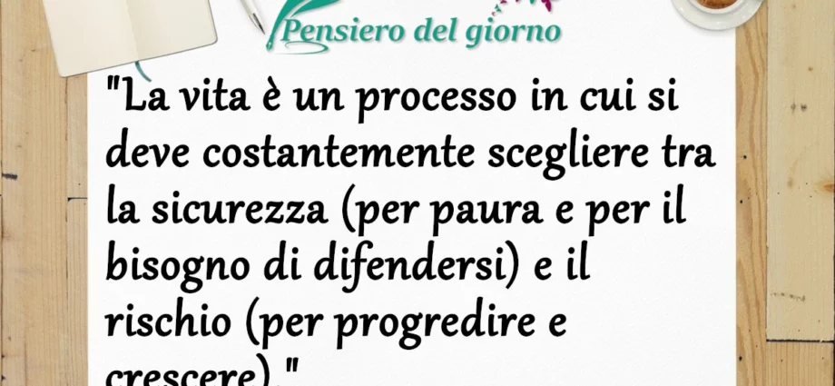 Frase di oggi: La vita è un processo in cui si deve costantemente scegliere. Abraham Maslow