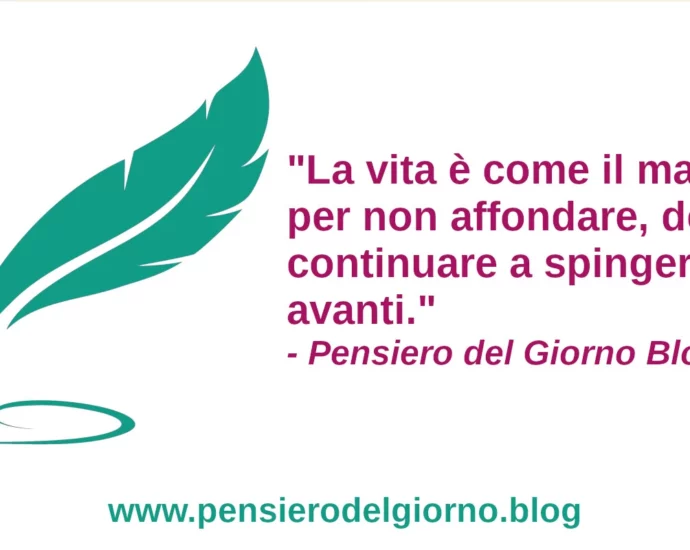 Frase motivazionale del giorno: La vita è come il mare