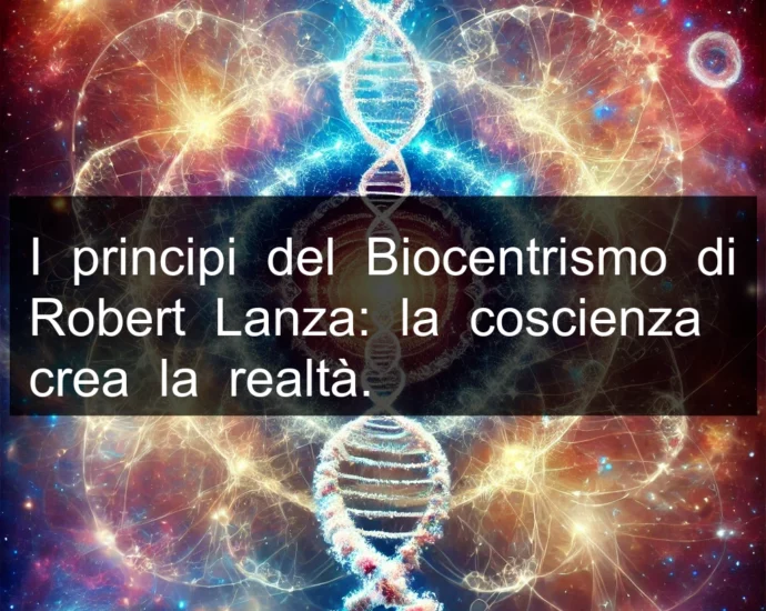 I principi del Biocentrismo di Robert Lanza