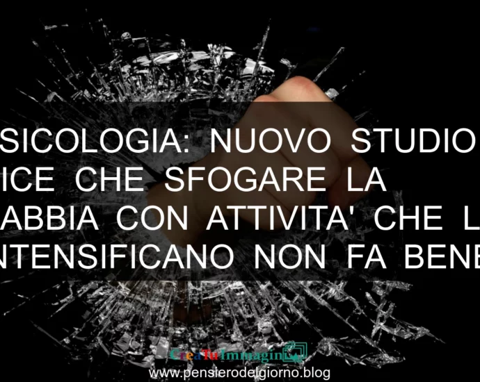 Psicologia: sfogare la rabbia non fa bene