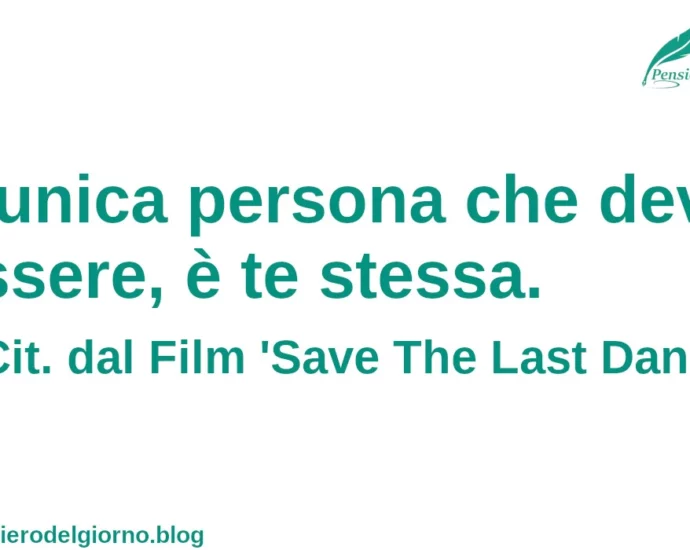 Citazione del giorno: L'unica persona che devi essere è te stessa