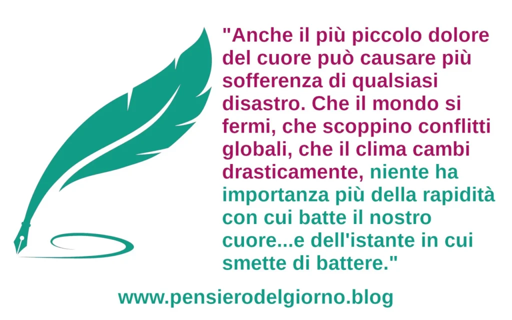 Frase del giorno: niente ha importanza più della rapidità con cui batte il nostro cuore