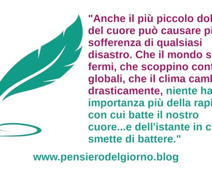 Frase del giorno: niente ha importanza più della rapidità con cui batte il nostro cuore