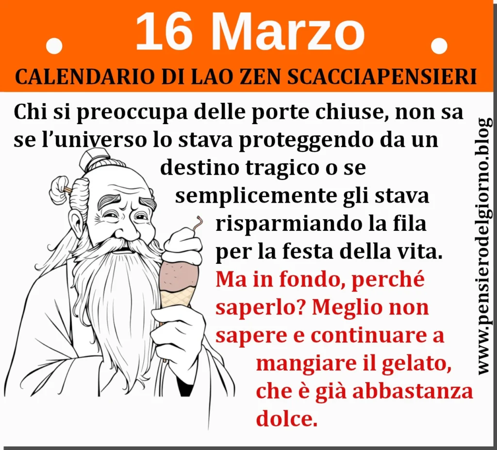 Calendario frase divertente del 16 marzo: consigli saggi di Lao Zen Scacciapensieri