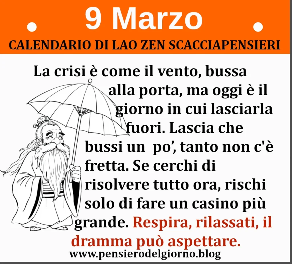 Calendario frasi giornaliere divertenti Lao Zen Scacciapensieri 9 marzo 2025